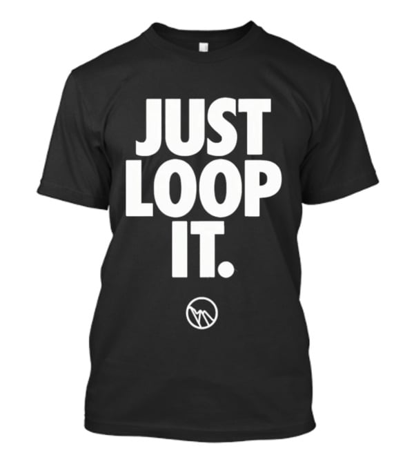 Just Loop It Minimalist T-Shirt