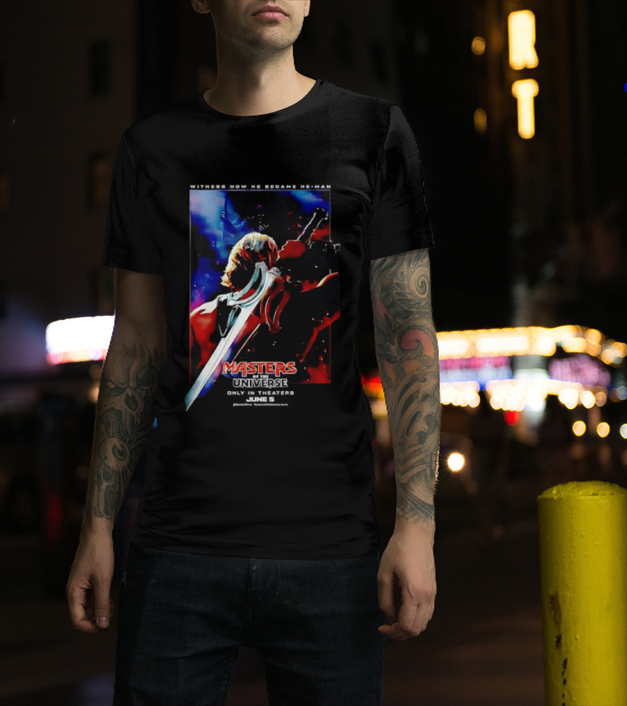 Masters Of The Universe In Theaters June 5 2026 Witness How He Became He Man T-Shirt
