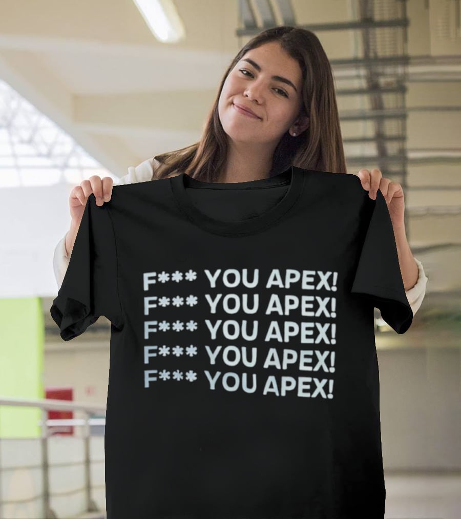 F*** You Apex! Bold Statement Apparel Repeated Expletive T-Shirt