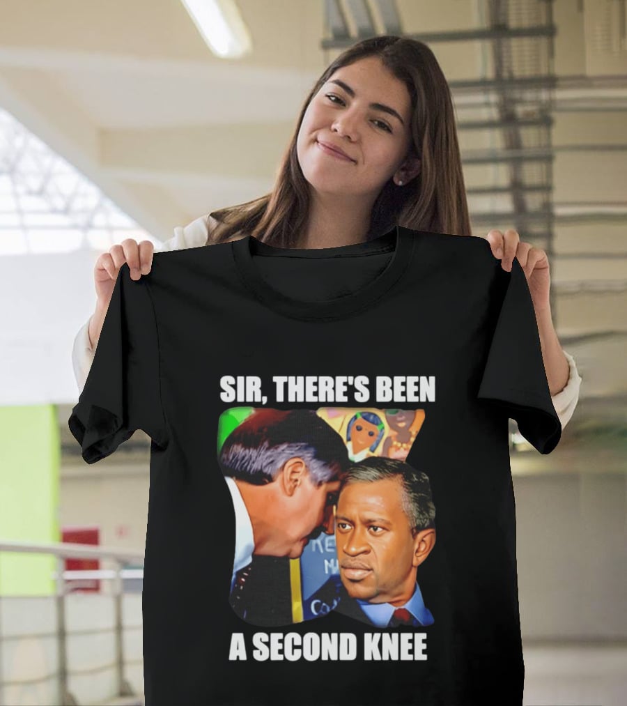 George Floyd Bush Sir There’s Been A Second Knee T-Shirt