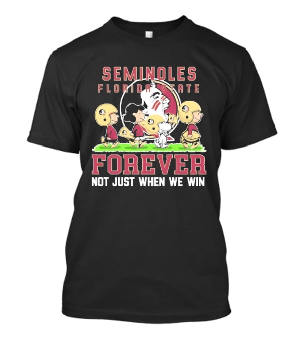 Florida State Seminoles Peanuts Forever Not Just When We Win T-Shirt