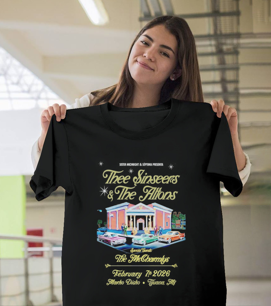 Thee Sinseers And The Altons Tour Tijuana MX Special Guest February 7 2026 T-Shirt