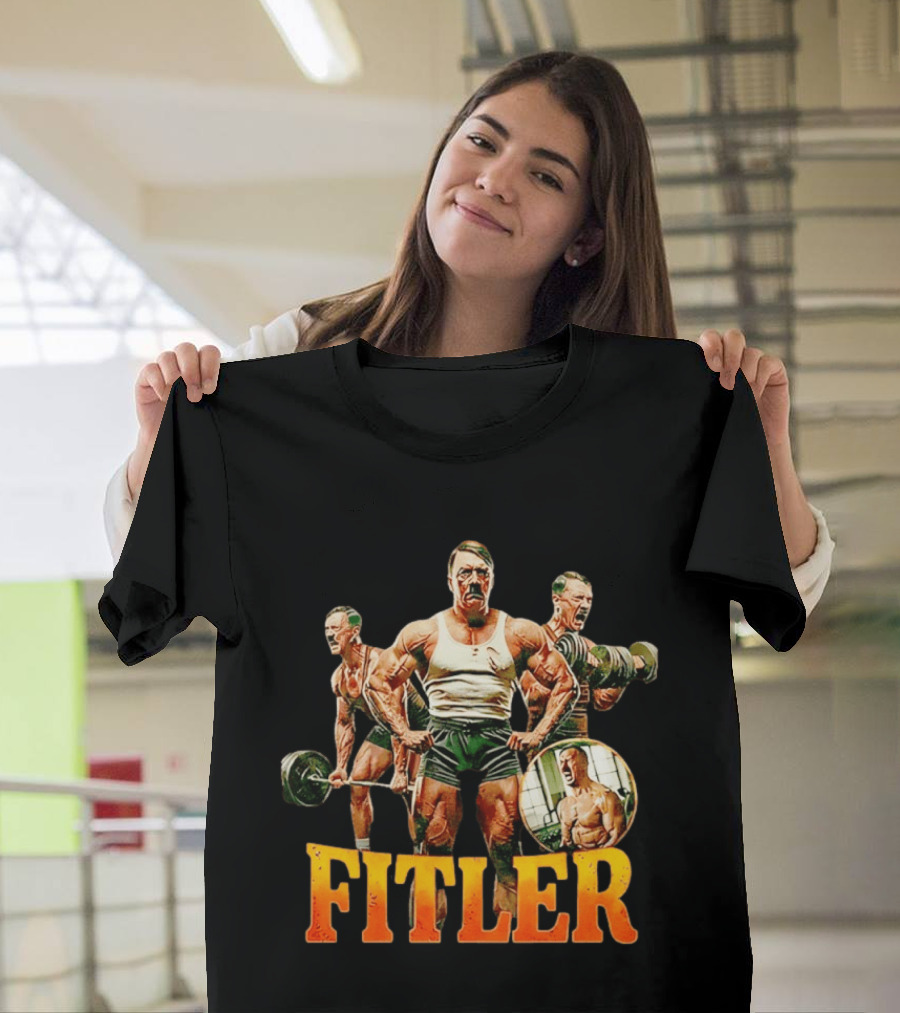 Fitler Adolf Hitler Gym Meme T-Shirt