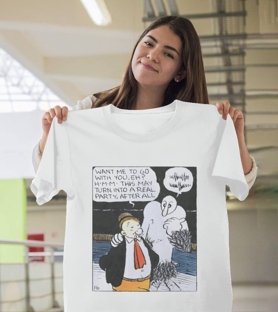 Popeye Comic Want Me To Go With You This May Turn Into A Real Party T-Shirt