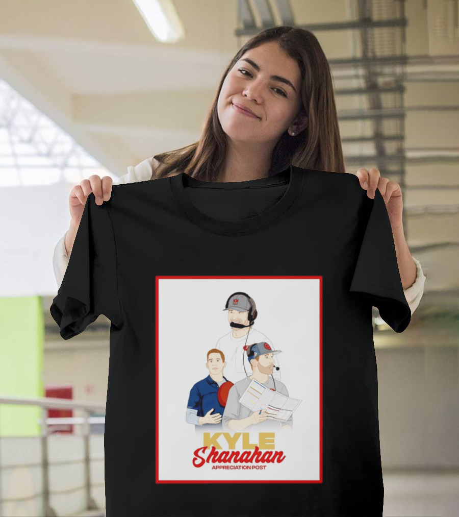 Kyle Shanahan Appreciation Post NFL Coach T-Shirt