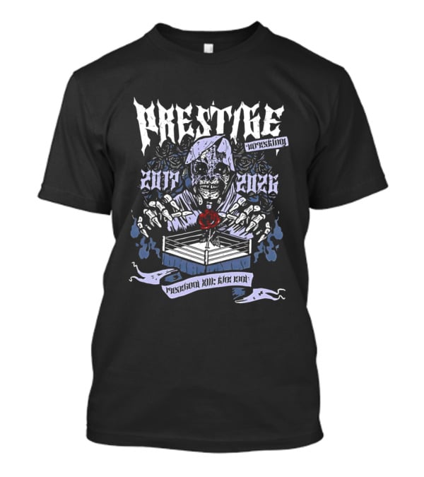 Prestige 2017 2023 Wrestling Respect All Fear None T-Shirt