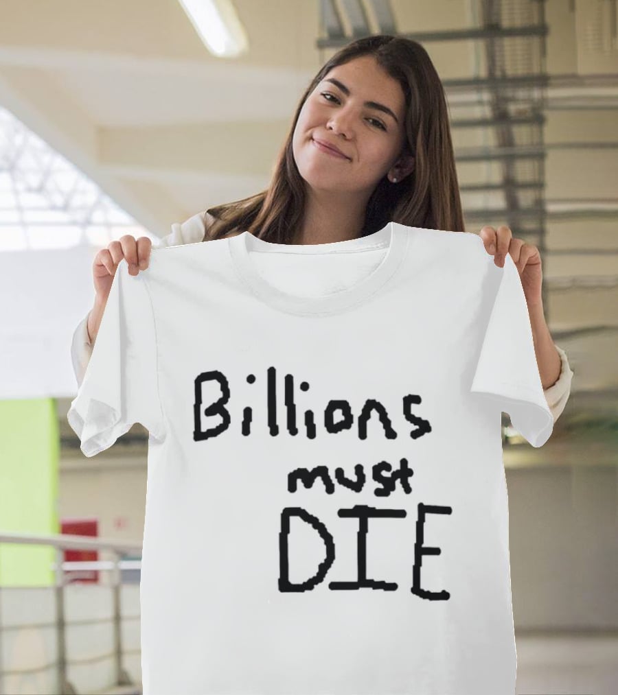 Billions Must Die T-Shirt