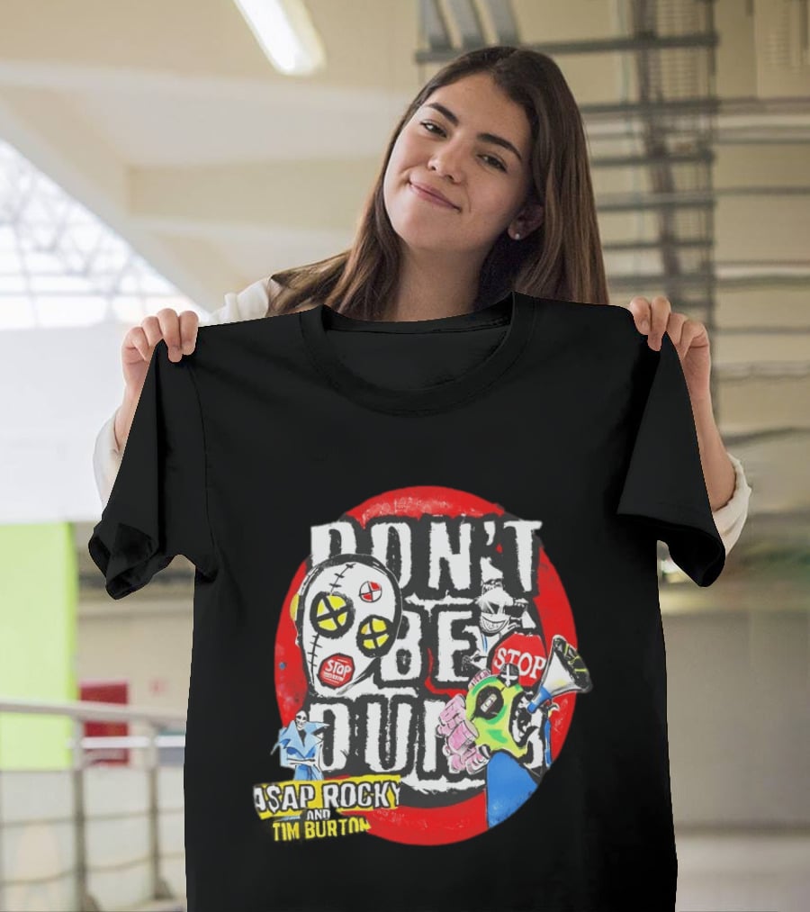 Don't Be Dumb Stop ASAP Rocky Tim Burton 2026 T-Shirt