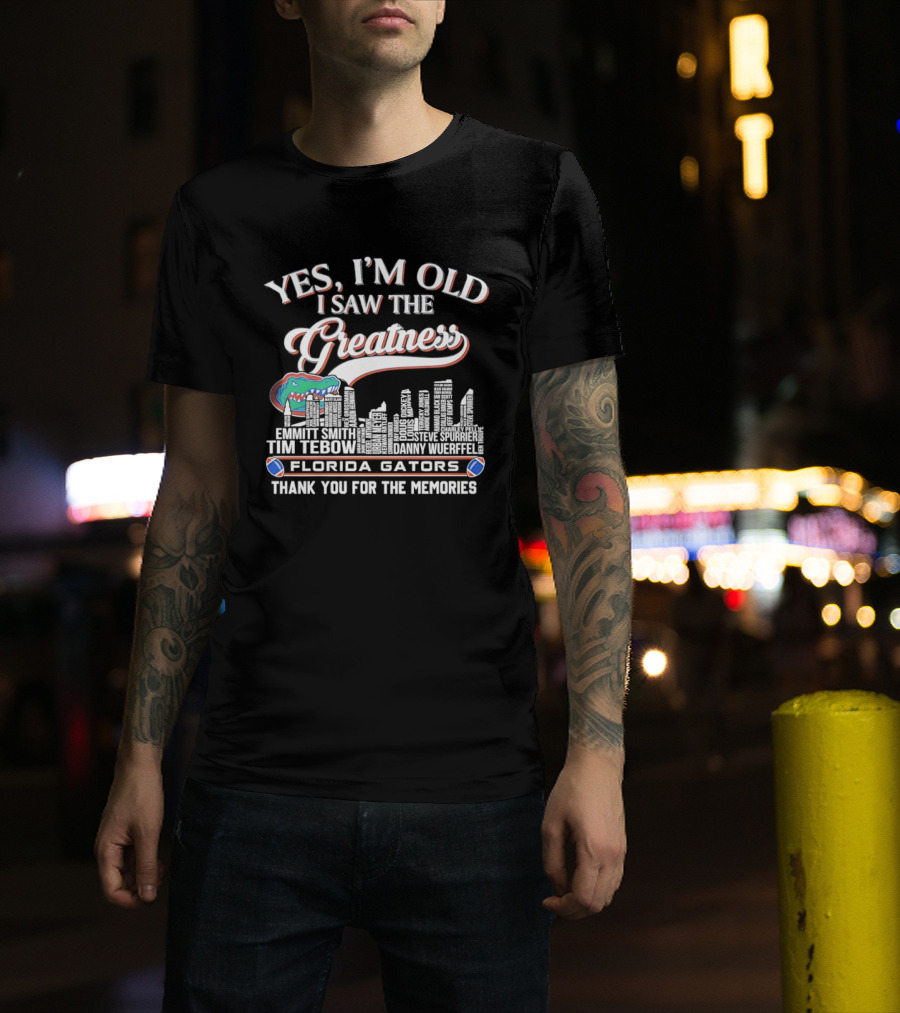 Yes I'm Old I Saw The Greatness Florida Gators Tim Tebow Danny Wuerffel City Skyline Thank You For The Memories T-Shirt