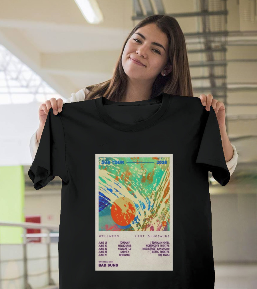 AUS Tour 2026 Wellness Last Dinosaurs With Bad Suns June Torquay Melbourne Newcastle Sydney Brisbane T-Shirt