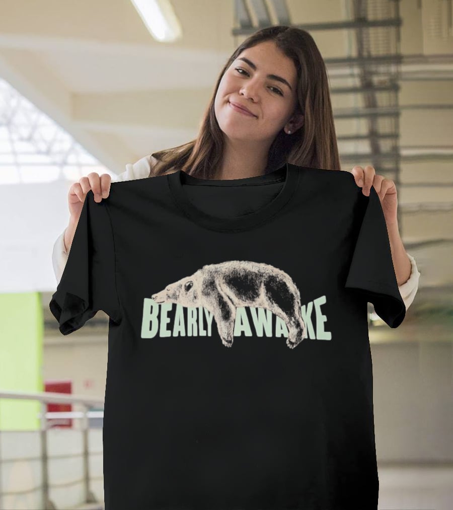 Bearly Awake Lazy Bear T-Shirt