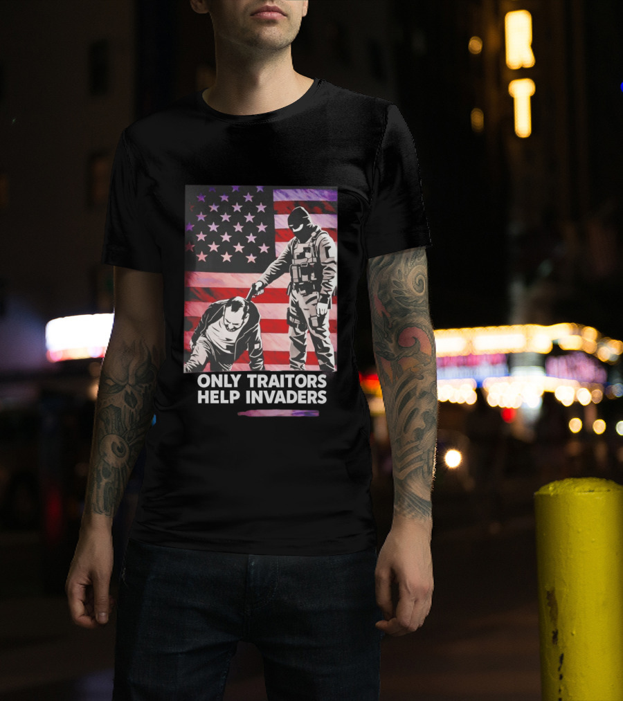Only Traitors Help Invaders Grunge USA Flag Concept T-Shirt