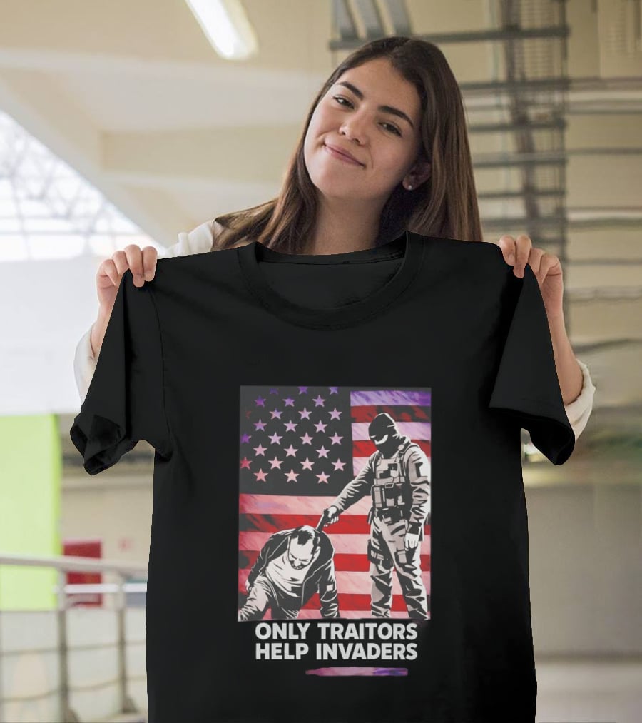 Only Traitors Help Invaders Grunge USA Flag Concept T-Shirt