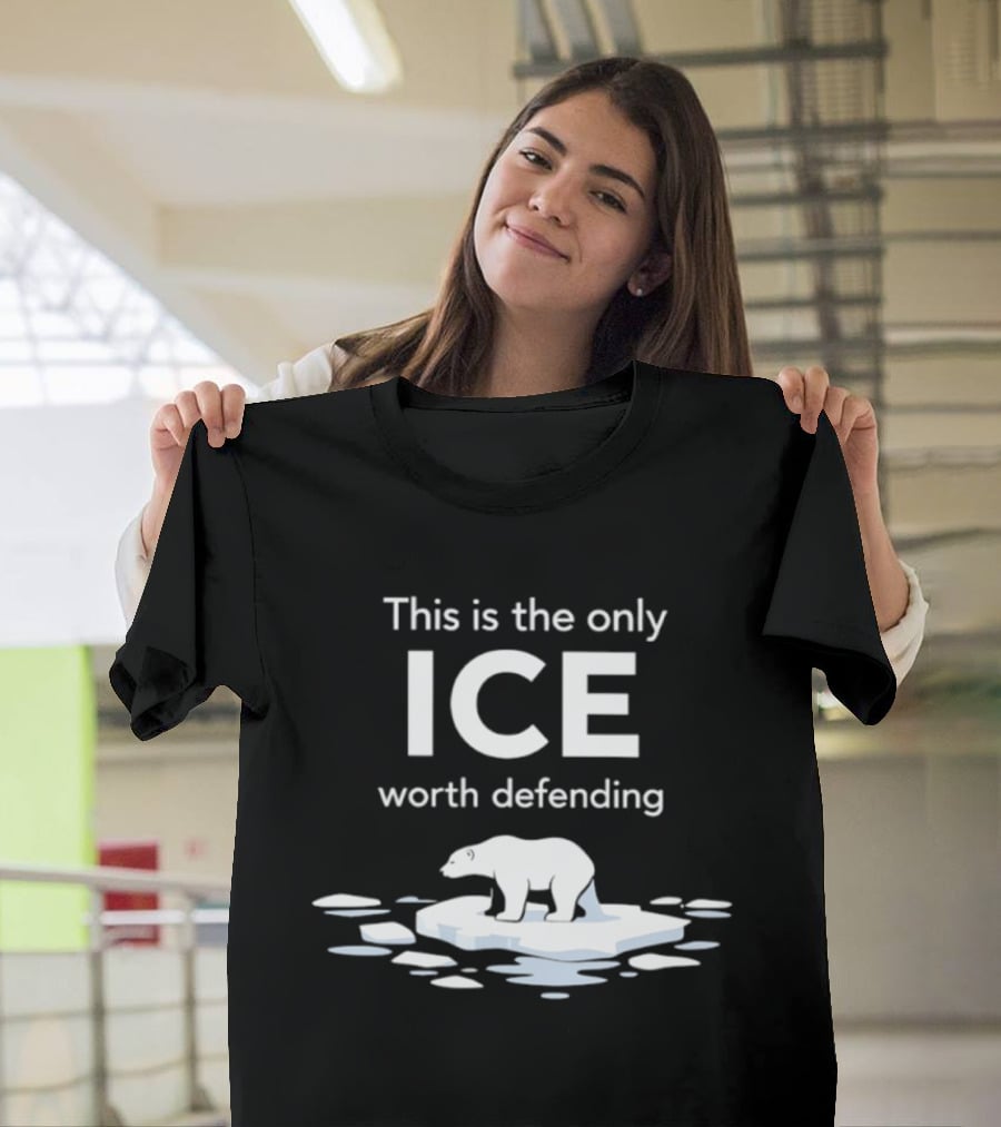 This Is The Only ICE Worth Defending Polar Bear On Ice Block T-Shirt