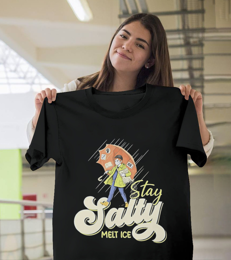 Stay Salty Melt Ice Walking In Raincoat Under Umbrella T-Shirt