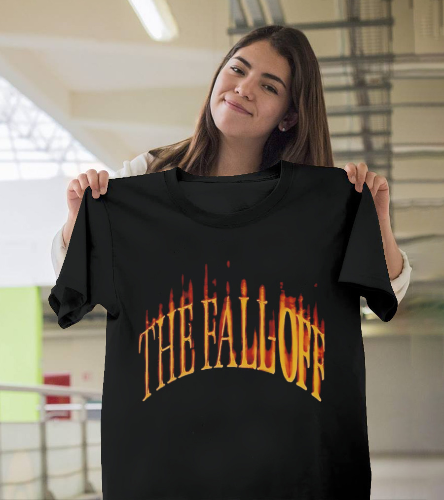 THE FALL OFF 2 6 26 Fiery T-Shirt