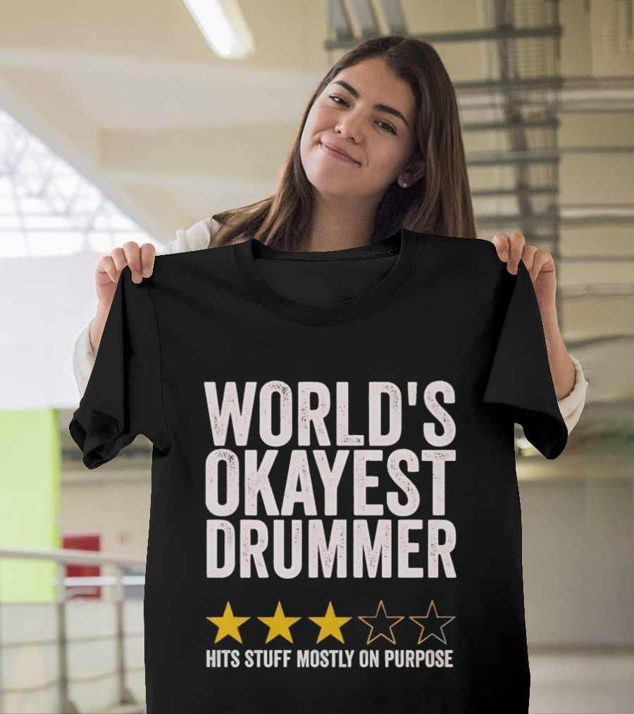 World's Okayest Drummer Hits Stuff Mostly On Purpose With Star Rating T-Shirt