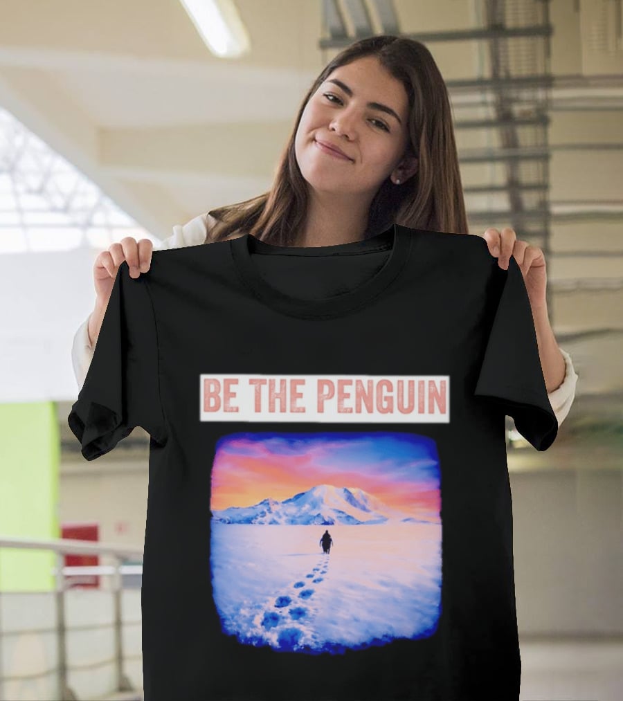 Be The Penguin Meme Snowy Mountain Journey T-Shirt