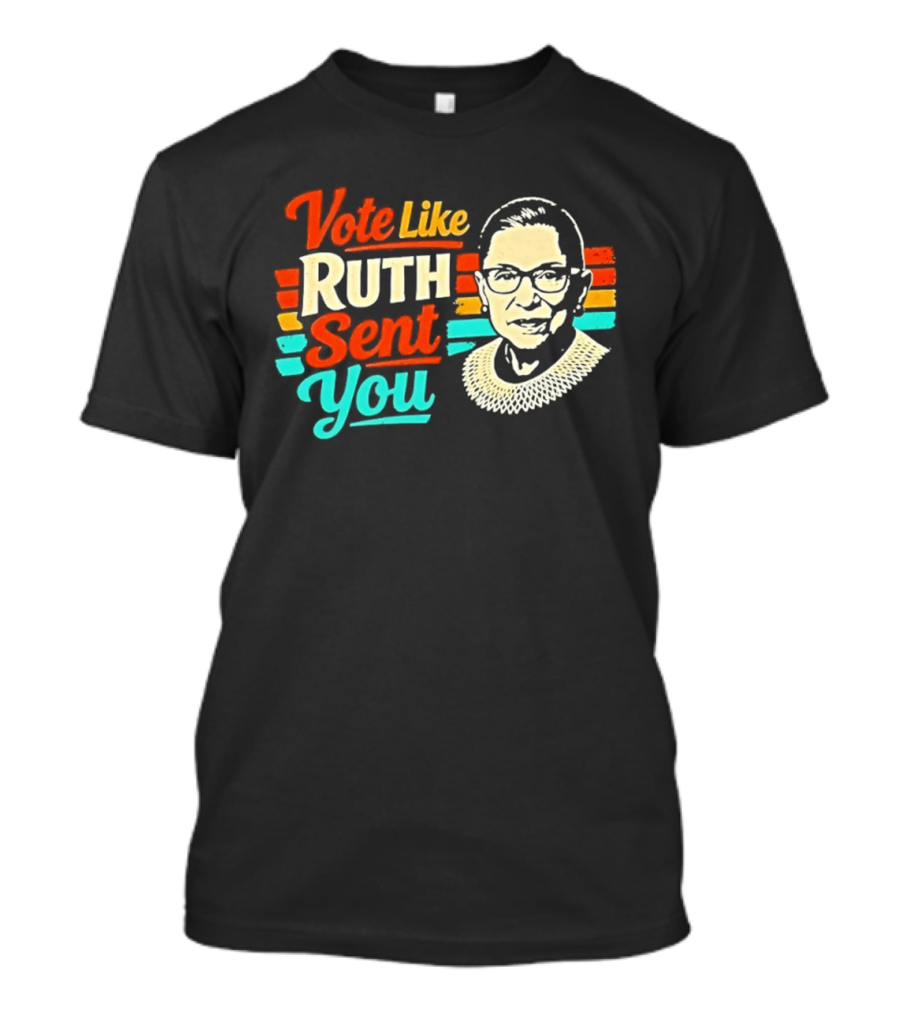 Vote Like Ruth Sent You RBG T-Shirt