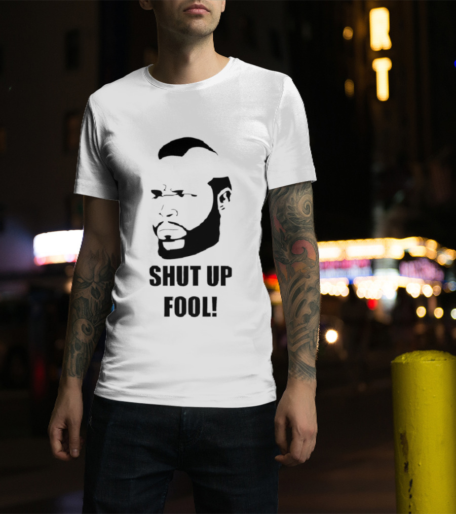 BA Baracus Shut Up Fool Iconic Phrase T-Shirt