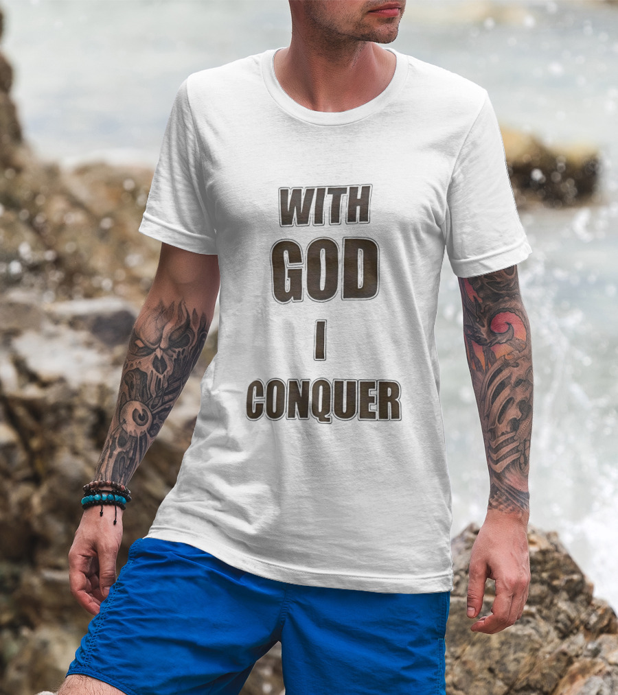 With God I Conquer Christian Faith Motivational Phrase T-Shirt