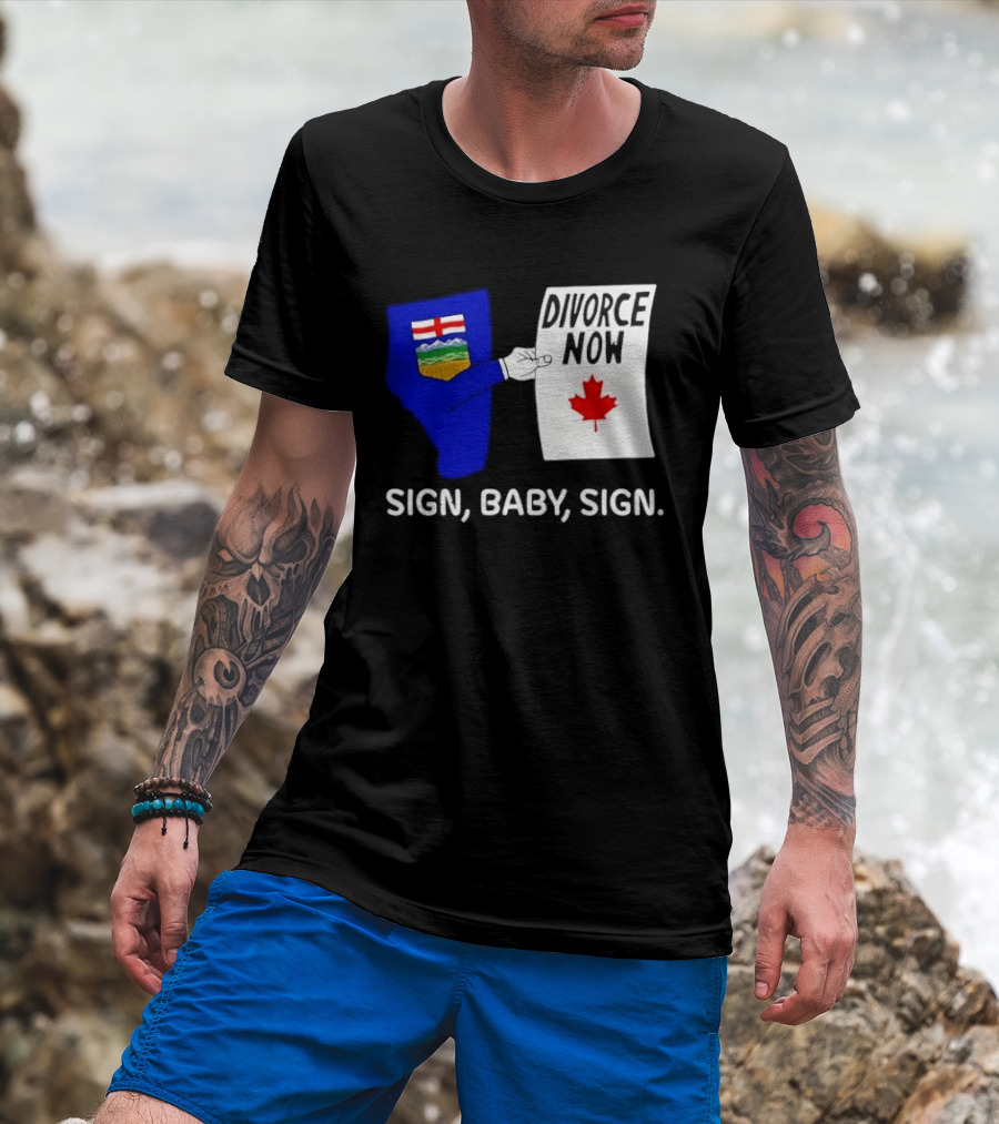 Alberta Divorce Now Sign Baby Sign Canada Flag T-Shirt