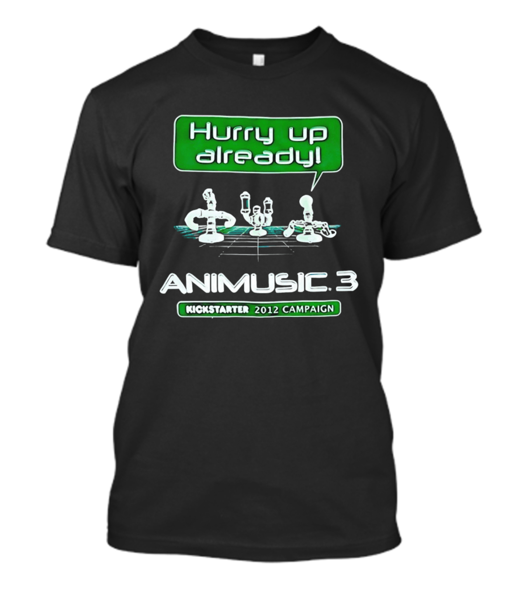 Hurry Up Already Animusic 3 Kickstarter 2012 Campaign T-Shirt