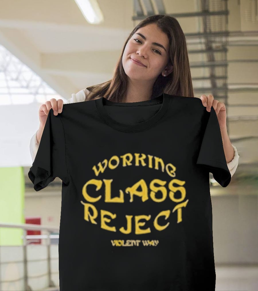 Working Class Reject Violent Way T-Shirt