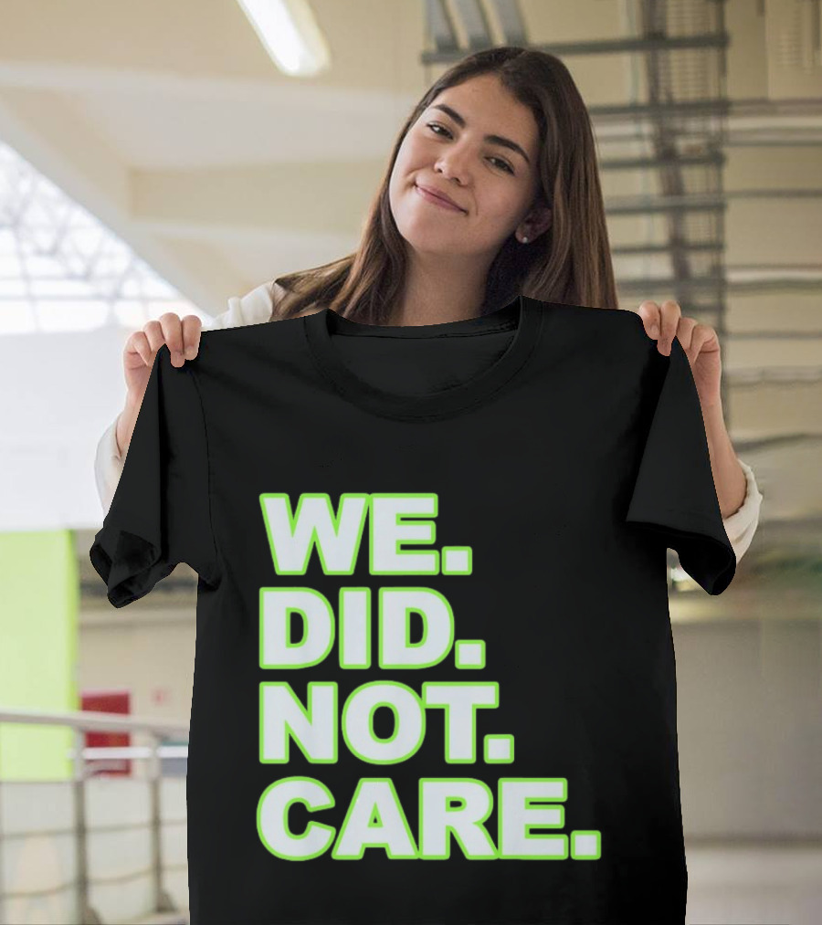 WE DID NOT CARE Neon T-Shirt