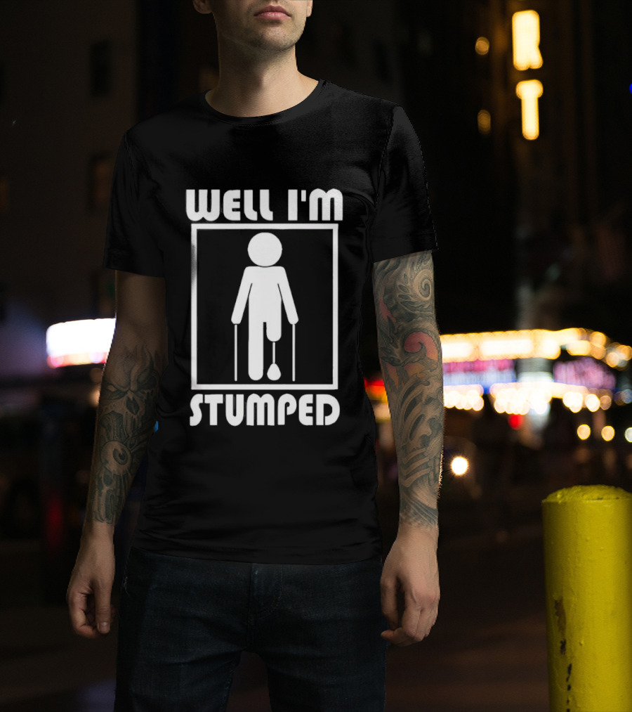 Well I'm Stumped Stick Figure Humor Crutches Playful T-Shirt