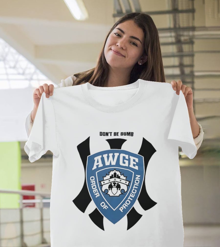 AWGE Order Of Protection Don't Be Dumb Badge Crest T-Shirt