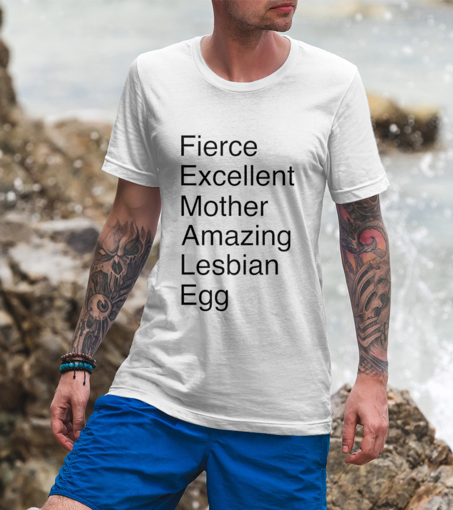 Fierce Excellent Mother Amazing Lesbian Egg Acronym Pride T-Shirt