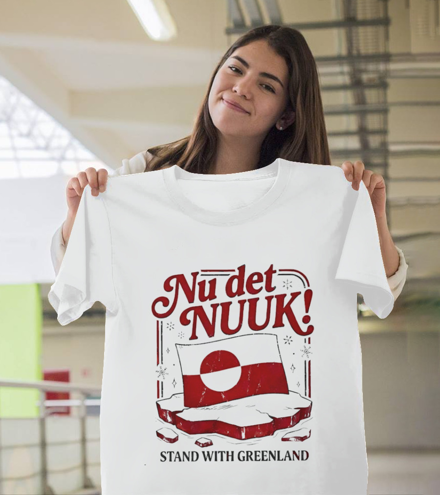 Nu Det Nuuk Stand With Greenland Flag Image T-Shirt