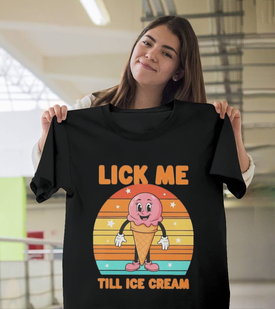 Lick Me Till Ice Cream Cartoon Ice Cream Cone Retro Stripes T-Shirt