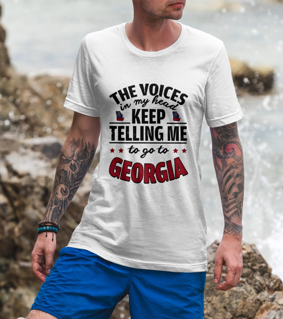 The Voices In My Head Keep Urging Me To Visit Georgia State T-Shirt