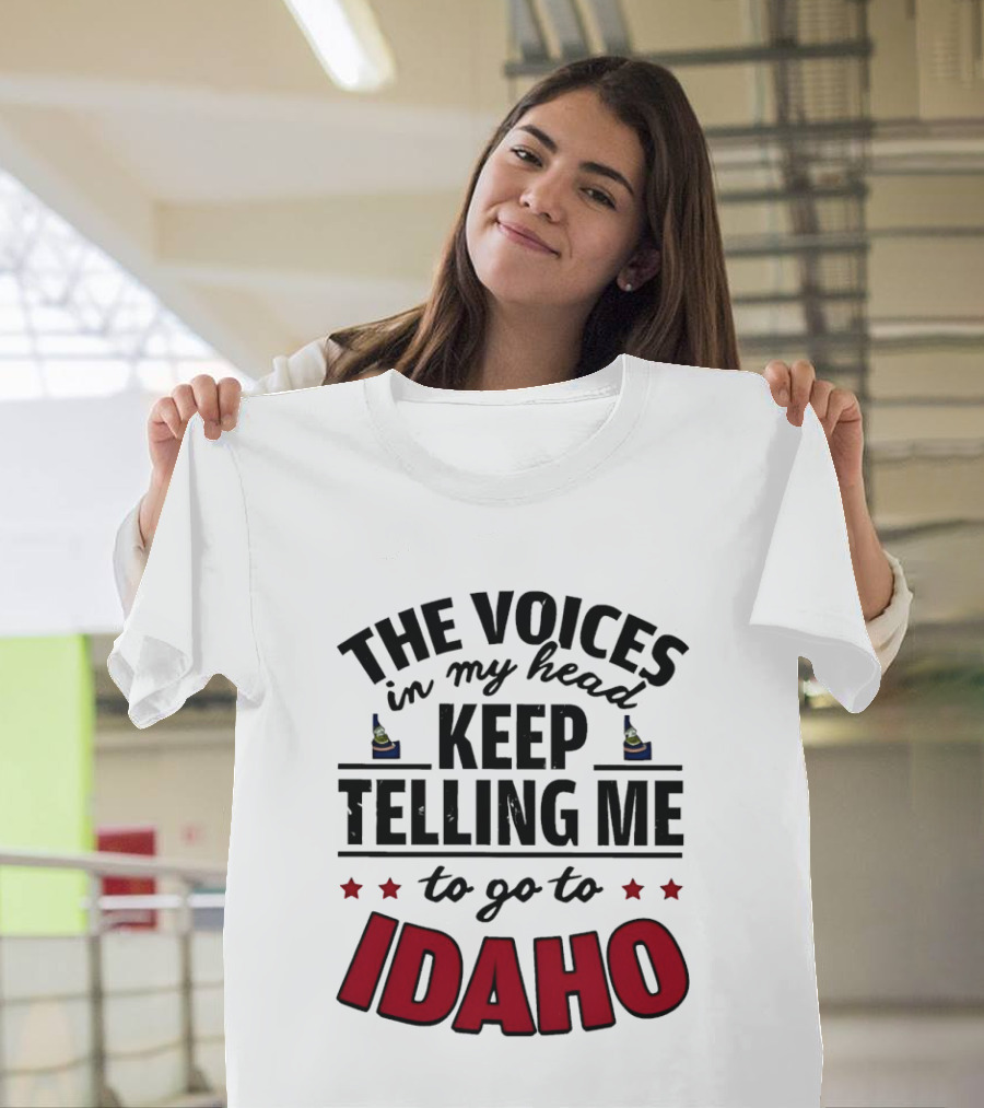 The Voices In My Head Keep Telling Me To Go To Idaho Flask And Stars T-Shirt