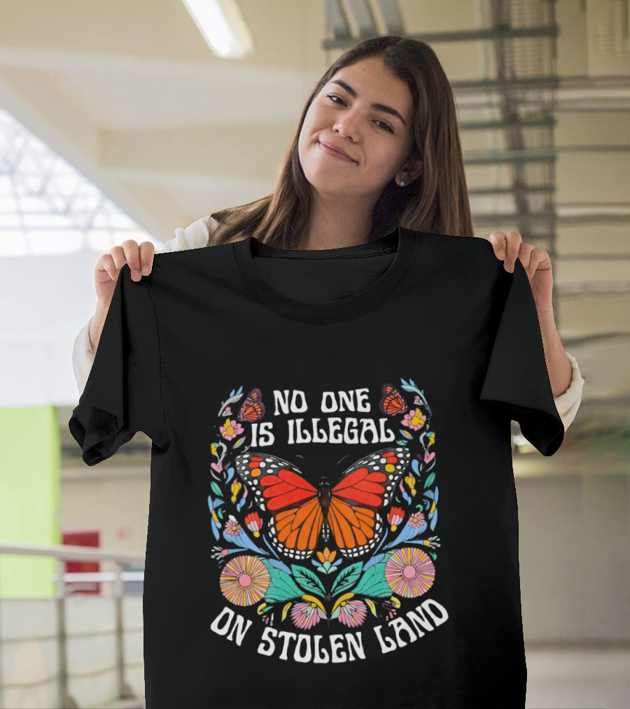 No One Is Illegal Butterfly Stolen Land Floral T-Shirt