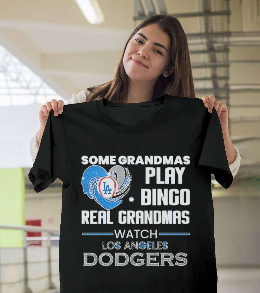Los Angeles Dodgers Heart Real Grandmas Some Grandmas Play Bingo T-Shirt