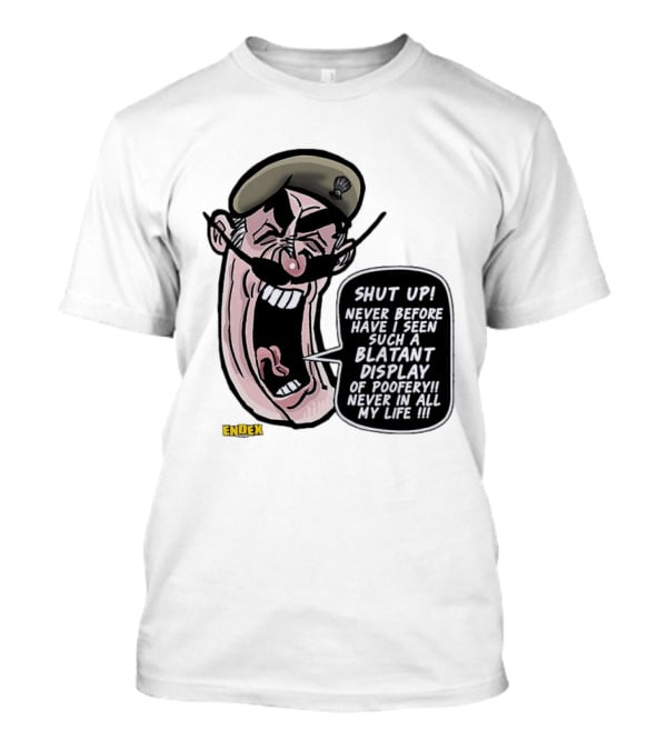 Shut Up Never Before Have I Seen Such A Blatant Display Of Poofery Never In All My Life Comic Cartoon Character Endex T-Shirt