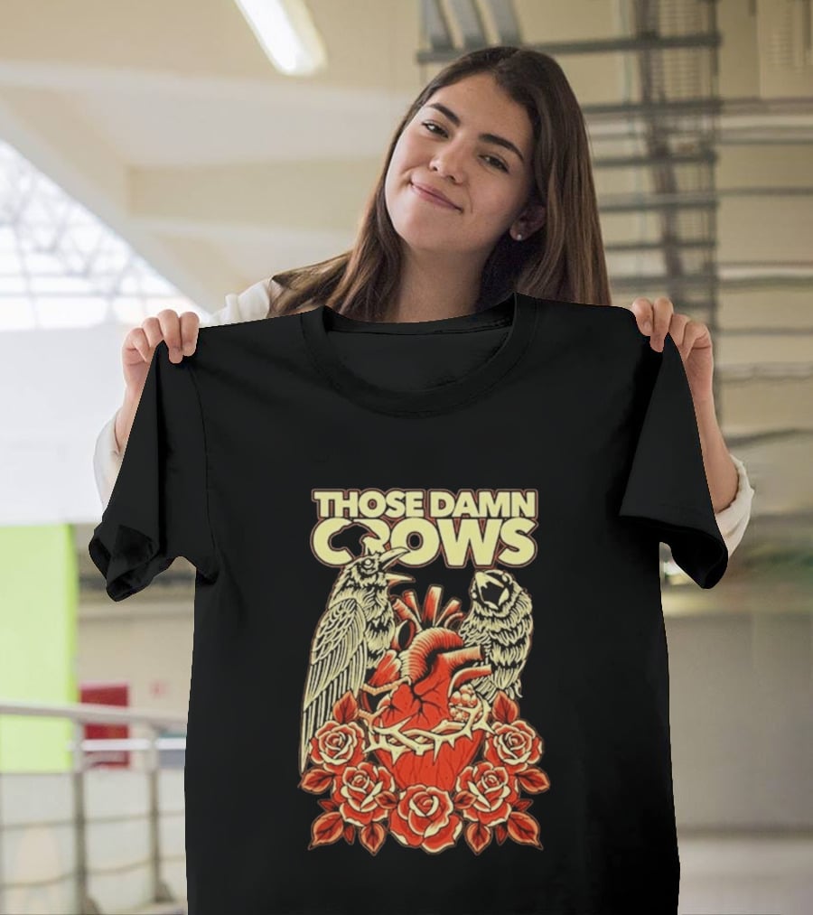 Those Damn Crows Heart And Roses Design With Crows And Thorned Heart T-Shirt