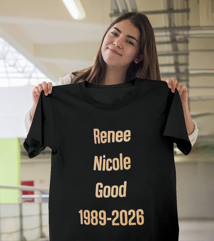 Renee Nicole Good 1989 2026 T-Shirt