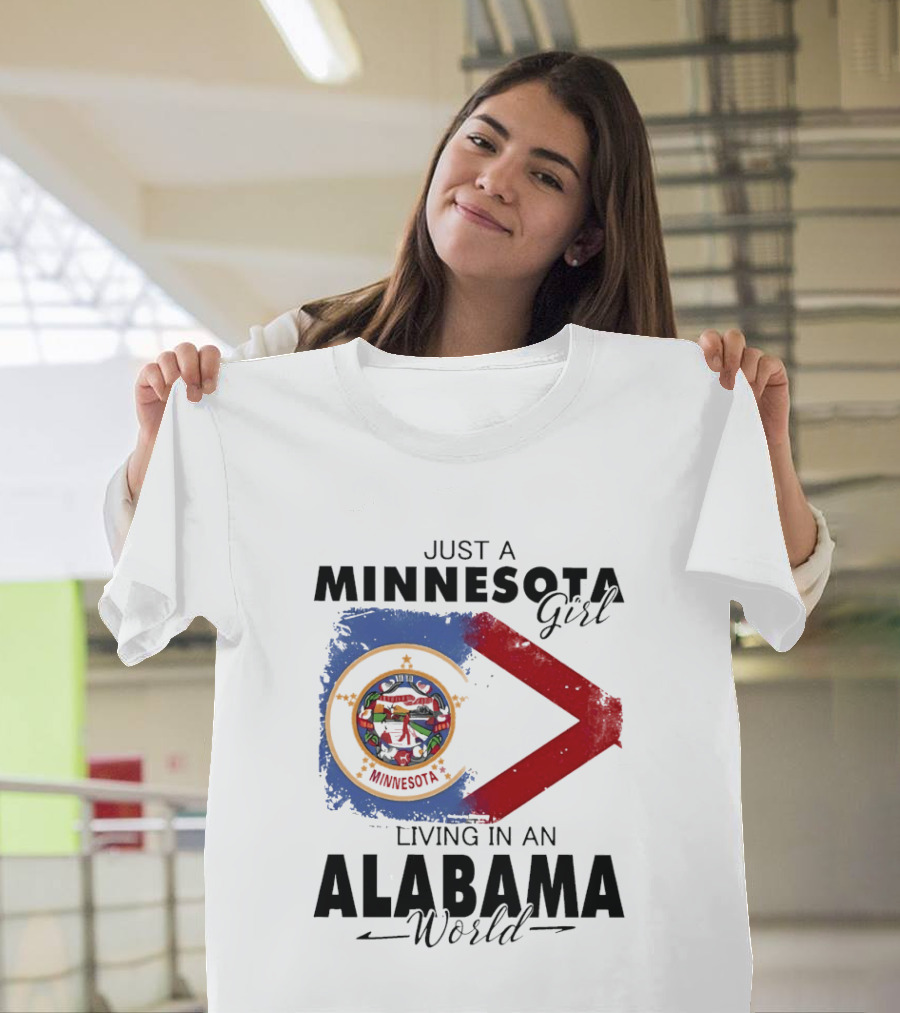 Just A Minnesota Girl Living In An Alabama World State Flags T-Shirt