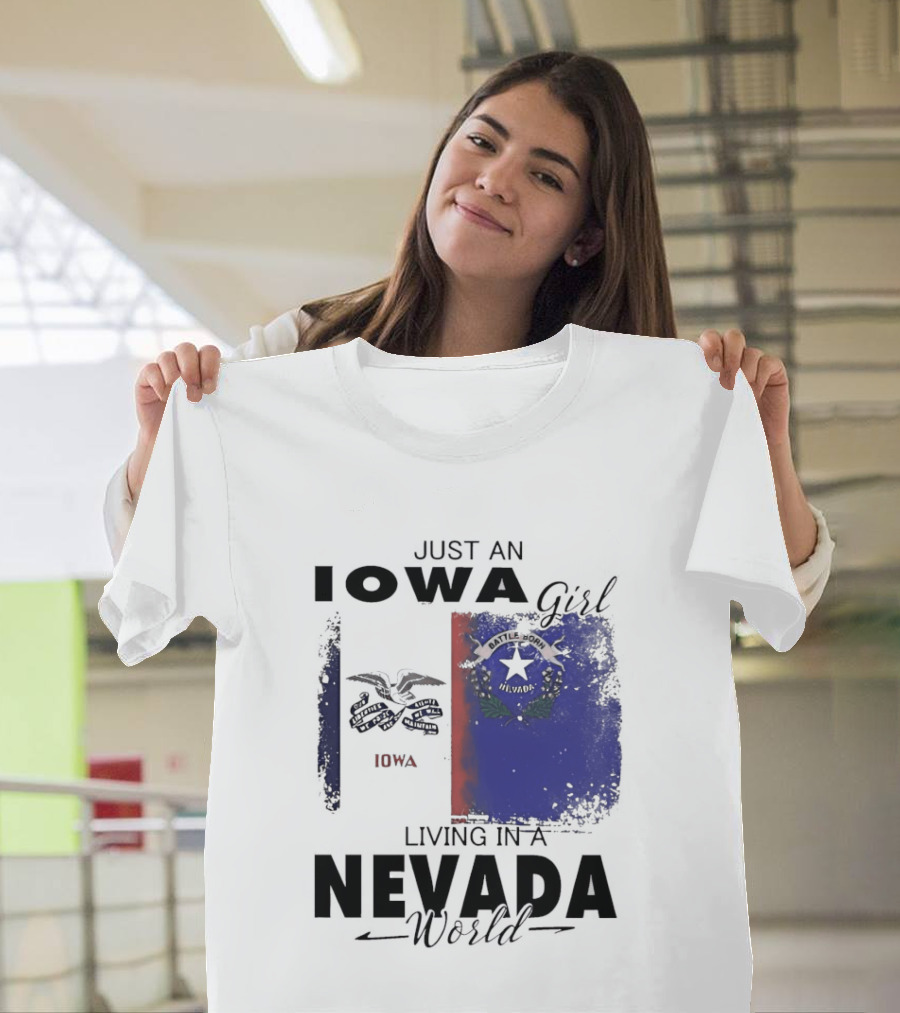 Just An Iowa Girl Living In A Nevada World Iowa State Nevada Flag T-Shirt