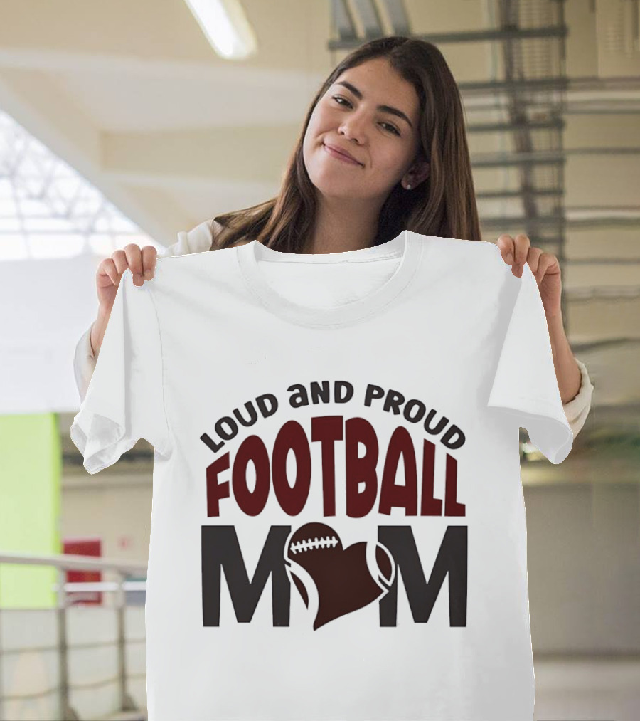 Loud And Proud Football Mom Heart T-Shirt