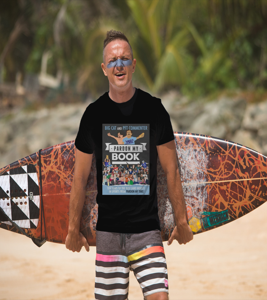 Big Cat And PFT Commenter Yabo Pardon My Book Ten Years Of The Best And Worst In Sports From Pardon My Take T-Shirt