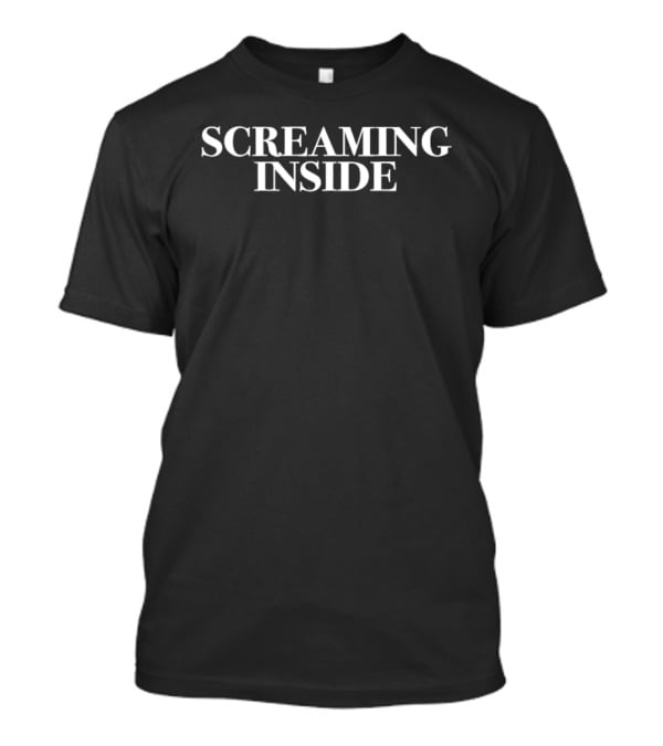 Screaming Inside T-Shirt