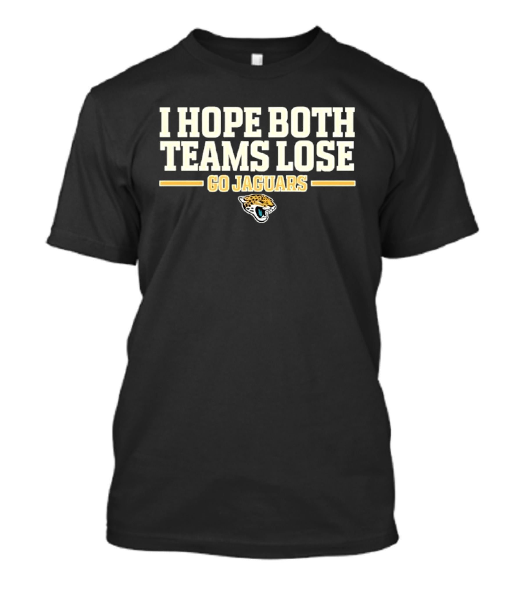 I Hope Both Teams Lose Go Jaguars Football Fan T-Shirt