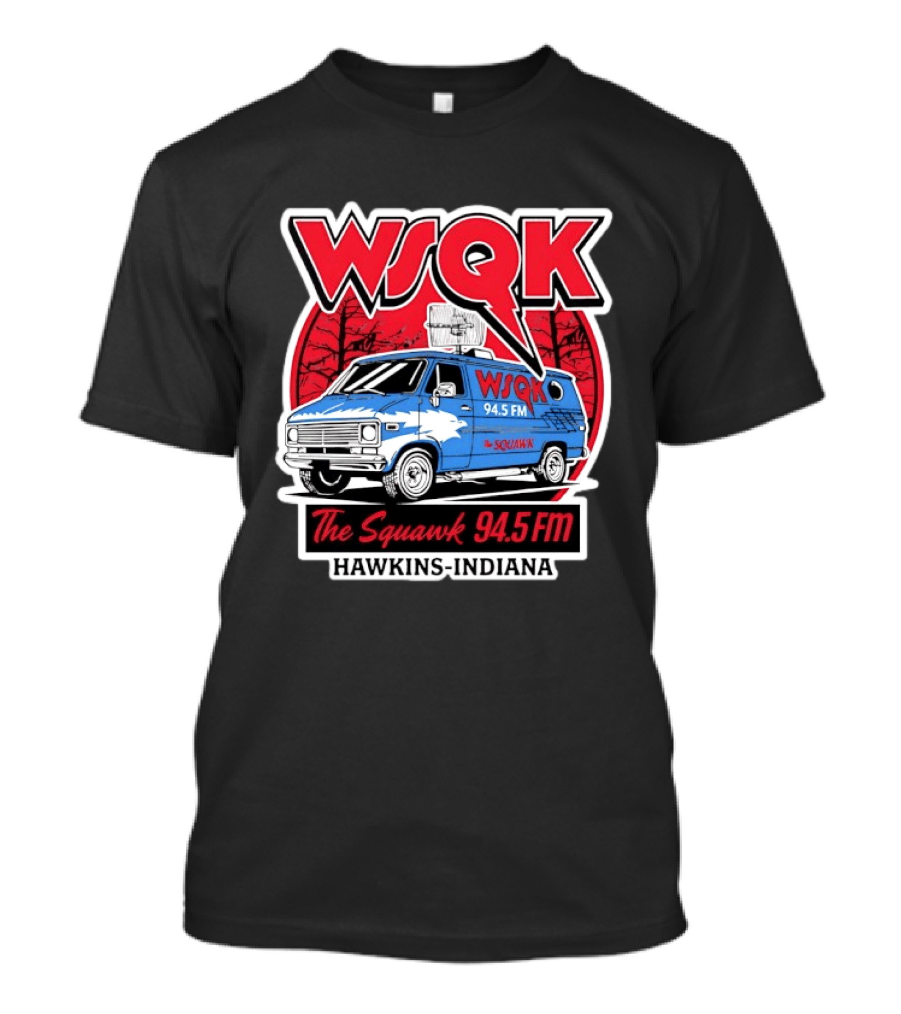 WSQK The Squawk 94.5 FM Van Hawkins Indiana Stranger Things T-Shirt