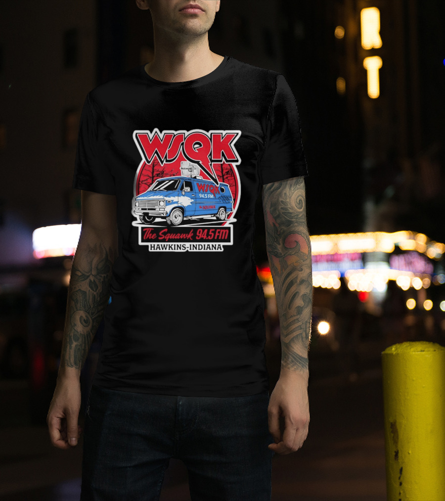 WSQK The Squawk 94.5 FM Van Hawkins Indiana Stranger Things T-Shirt