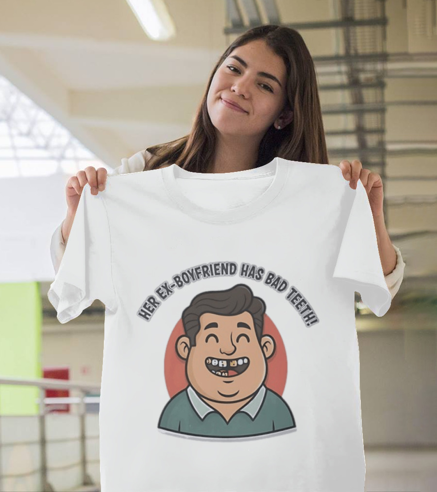 Her Ex Boyfriend Cartoon Face With Funny Teeth T-Shirt